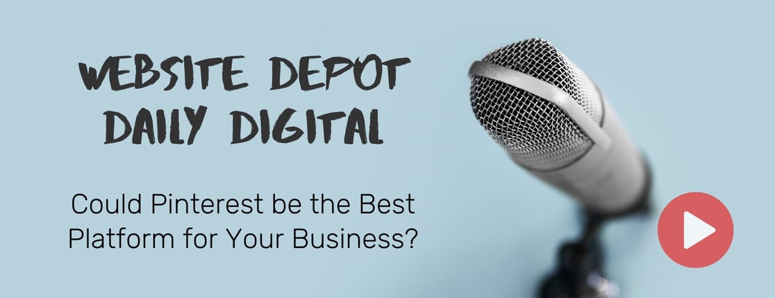Website Depot Daily Digital: Could Pinterest be the Best Platform for Your Business?