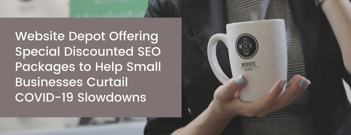 Website Depot offering special discounted SEO packages to help small businesses curtail COVID-19 slowdowns