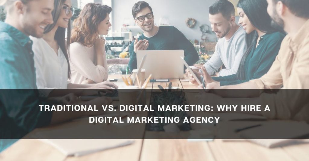 traditional-vs-digital-marketing_-why-hire-a-digital-marketing-agency-1024x535