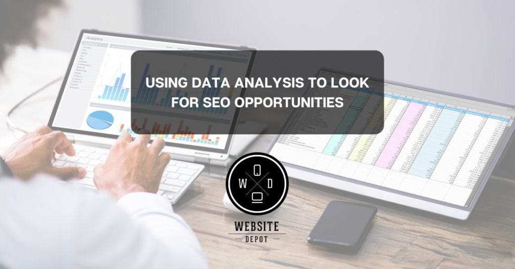 USING DATA ANALYSIS TO LOOK FOR SEO OPPORTUNITIES